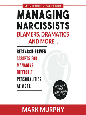 cover image of Managing Narcissists, Blamers, Dramatics and More...